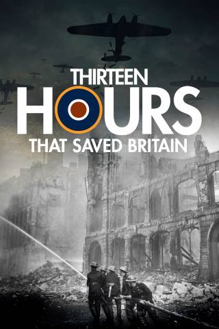 13 Hours That Saved Britain